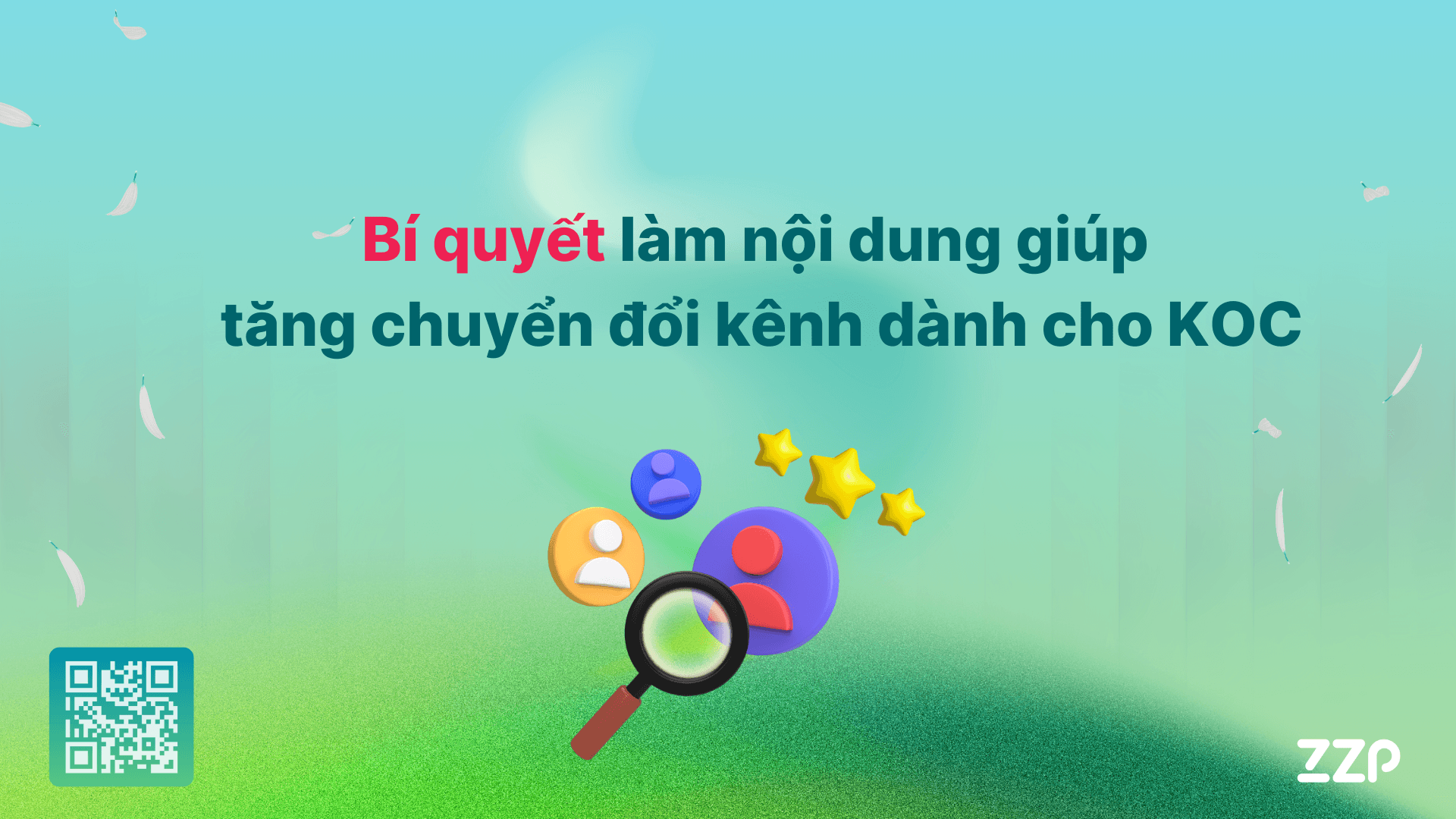 BÍ QUYẾT LÀM NỘI DUNG GIÚP TĂNG CHUYỂN ĐỔI KÊNH DÀNH CHO KOC